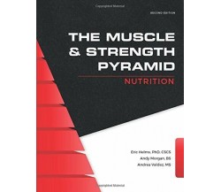 The Muscle and Strength Pyramid: Nutrition di Andy Morgan, Andrea Valdez, Eric H