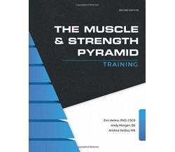 The Muscle and Strength Pyramid: Training di Andy Morgan, Andrea Valdez, Eric He