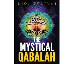 The Mystical Qabalah - di Dion Fortune,  2019,  Youcanprint