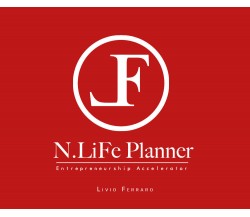 The N. LiFe Planner. Entrepreneurship Accelerator di Livio Ferraro,  2022,  Youc
