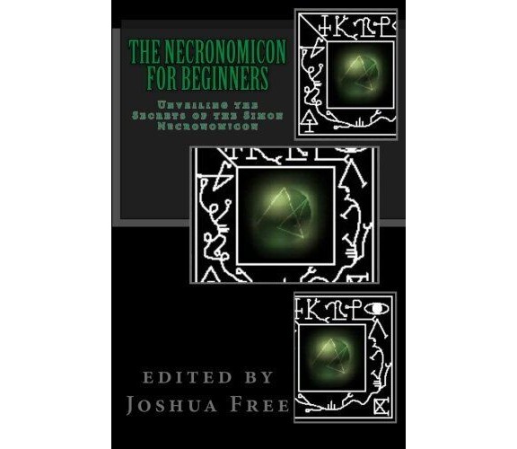 The Necronomicon for Beginners - Joshua Free - Createspace, 2012