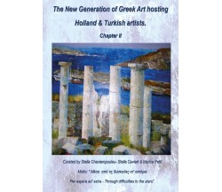 The New Generation of Greek Art hosting Belgian & Turkish artists. Chapter II di