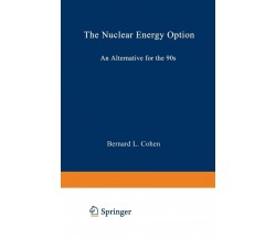 The Nuclear Energy Option - Bernard Leonard Cohen - Springer, 1990