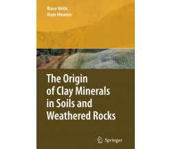 The Origin of Clay Minerals in Soils and Weathered Rocks - Alain Meunier - 2010