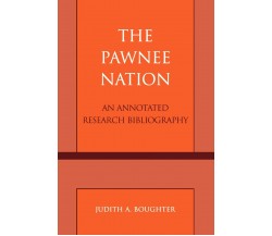 The Pawnee Nation -  Judith A. Boughter - Scarecrow, 2004