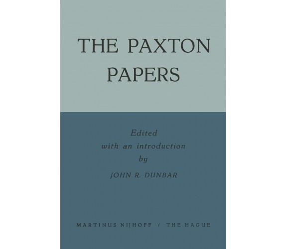 The Paxton Papers - John R. Dunbar - Springer, 1957
