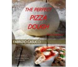 The Perfect Pizza Dough Pizza as a Profession	 di Fabrizio Casucci,  2020