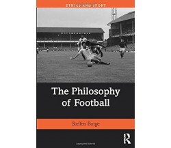 The Philosophy of Football - Steffen - Routledge, 2019
