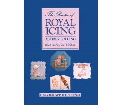 The Practice of Royal Icing - A. Holding - Springer, 2011
