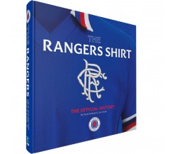 The Rangers Shirt: The Official History - David Graham, John Smith - 2023