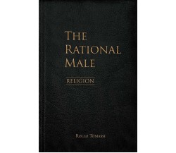 The Rational Male - Religion di Rollo Tomassi,  2021,  Indipendently Published