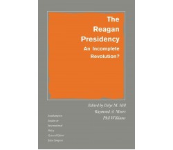 The Reagan Presidency - Dilys M. Hill - Palgrave, 1990