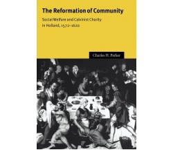 The Reformation of Community - Charles H. Parker - Cambridge, 2022