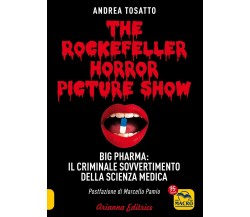 The Rockefeller Horror Picture Show di Andrea Tosatto,  2022,  Arianna Editrice