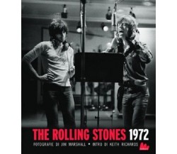 The Rolling Stones 1972. di Michelle Dunn Marsh e Jim Marshall - Ed. Gallucci