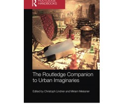 The Routledge Companion To Urban Imaginaries - Christoph Lindner - 2020