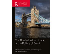 The Routledge Handbook of the Politics of Brexit - Patrick Diamond - ROUTLEDGE