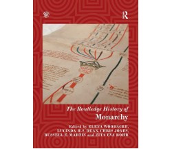 The Routledge History Of Monarchy - Elena Woodacre - Routledge, 2021