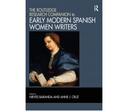 The Routledge Research Companion To Early Modern Spanish Women Writers - 2021