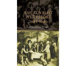 The Royalist War Effort - Ronald Hutton - Routledge, 2002
