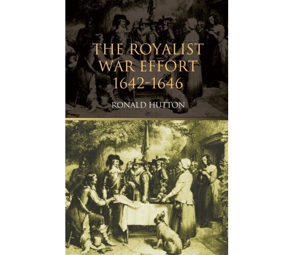 The Royalist War Effort - Ronald Hutton - Routledge, 2002
