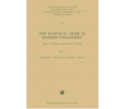 The Sceptical Mode in Modern Philosophy - R. A. Watson - Springer, 2013