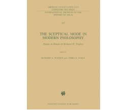 The Sceptical Mode in Modern Philosophy - R. A. Watson - Springer, 2013