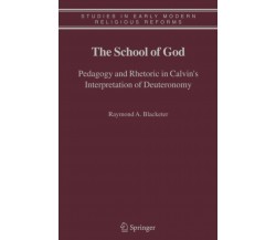 The School of God - Raymond A. Blacketer - Springer, 2010