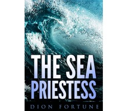 The Sea Priestess	 di Dion Fortune,  2019,  Youcanprint