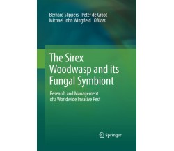 The Sirex Woodwasp and its Fungal Symbiont - Bernard Slippers - Springer, 2014
