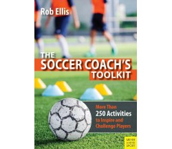 The Soccer Coach's Toolkit - Rob Ellis -  MEYER & MEYER SPORT, 2022