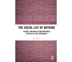 The Social Life Of Nothing - Susie Scott - Routledge, 2020