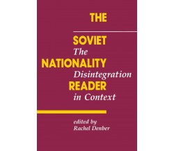 The Soviet Nationality Reader - Rachel Denber - Westview, 1992