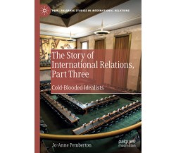 The Story Of International Relations, Part Three - Jo-Anne Pemberton - 2021