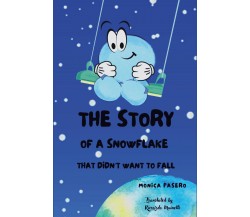 The Story of a snowflake that didn’t want to fall di Monica Pasero,  2021,  Youc