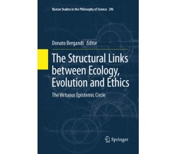 The Structural Links between Ecology, Evolution and Ethics -Donato Bergandi-2015
