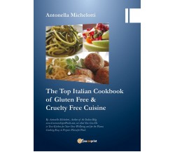 The Top Italian Cookbook of Gluten Free & Cruelty Free Cuisine