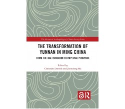 The Transformation Of Yunnan In Ming China - Christian Daniels - Routledge, 2021