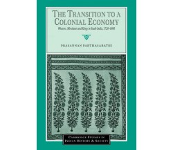 The Transition to a Colonial Economy - Prasannan Parthasarathi - Cambridge, 2022