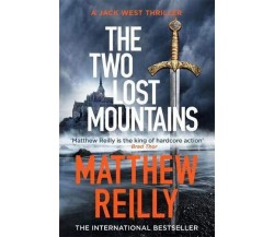 The Two Lost Mountains - Matthew Reilly - Orion Publishing Co, 2021