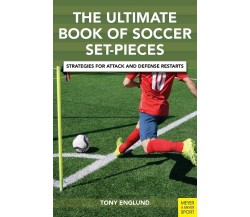 The Ulitmate Book of Soccer Set-Pieces - Tony Englund - MEYER & MEYER, 2022