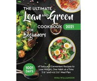 The Ultimate Lean and Green Cookbook 2021 for Beginners 1001 Days of Tasty and C