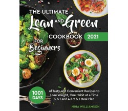 The Ultimate Lean and Green Cookbook 2021 for Beginners 1001 Days of Tasty and C