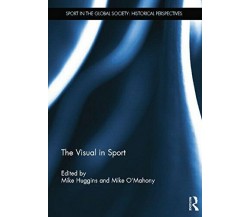 The Visual in Sport - Mike Huggins - Routledge, 2014