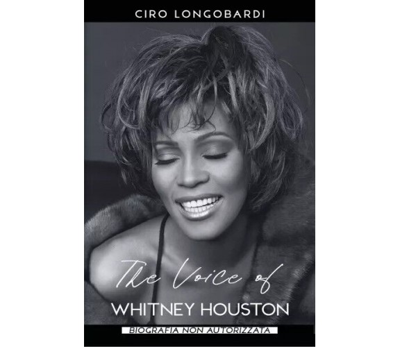 The Voice of Whitney Houston di Ciro Longobardi, 2022, Youcanprint