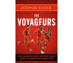 The Voyageurs - Joshua Kloke - DUNDURN, 2022 