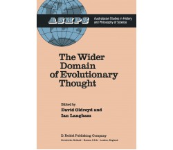 The Wider Domain of Evolutionary Thought - D. Oldroyd - Springer, 2013
