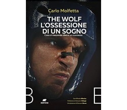 The Wolf l'ossessione di un sogno - Carlo Molfetta - Bertoni, 2021