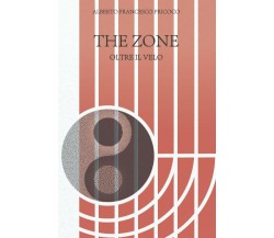 The Zone Oltre il Velo di Alberto Pricoco,  2020,  Indipendently Published