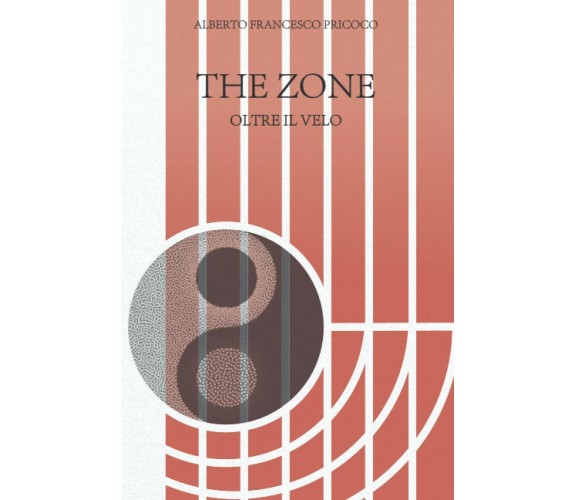 The Zone Oltre il Velo di Alberto Pricoco,  2020,  Indipendently Published
